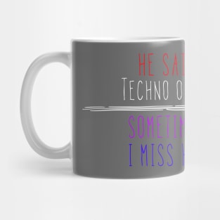 Techno or me Mug